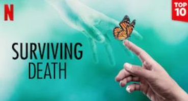 Surviving Death a Netflix Documentary