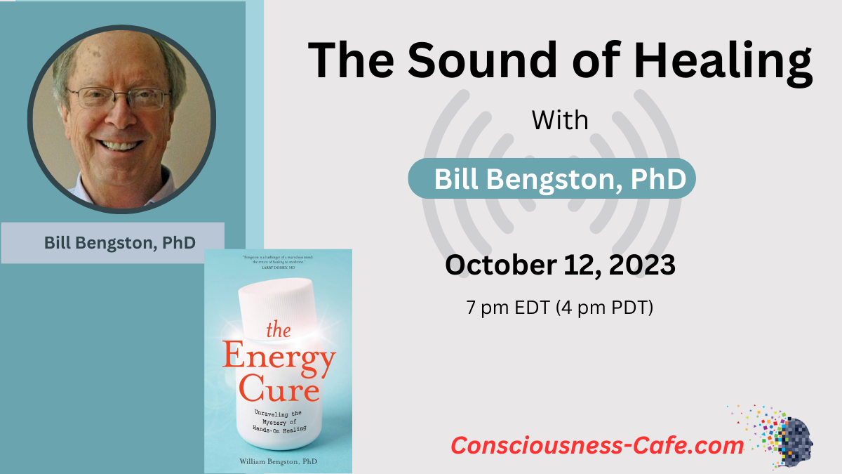 The Sound of Healing with Bill Bengston, PdD